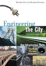 Engineering the City: How Infrastructure Works