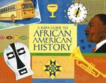 A Kid's Guide to African American History: More than 70 Activities