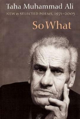 So What: New and Selected Poems, 1971-2005 - Taha Muhammad Ali - cover