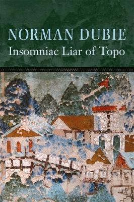 Insomniac Liar of Topo - Norman Dubie - cover