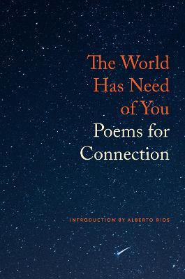 The World Has Need of You: Poems for Connection - cover