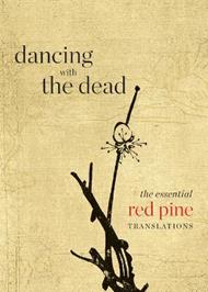 Dancing with the Dead: The Essential Red Pine Translations