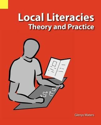 Local Literacies: Theory and Practice - Glenys Waters - cover