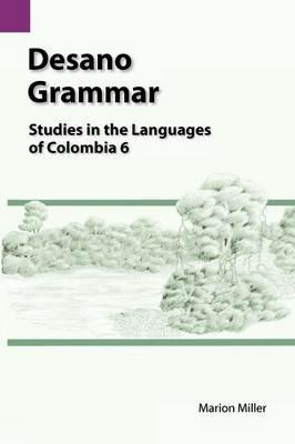 Desano Grammar: Studies in the Languages of Colombia 6 - Marion Miller - cover