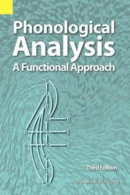 Phonological Analysis: A Functional Approach, 3rd Edition - Donald A Burquest - cover