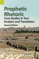 Prophetic Rhetoric: Case Studies in Text Analysis and Translation, Second Edition - Ernst R Wendland - cover