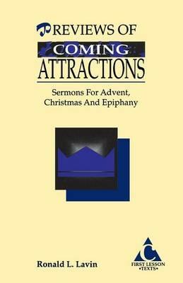 Previews of Coming Attractions: Sermons for Advent, Christmas, and Epiphany: Cycle C First Lesson Texts - Ronald J Lavin - cover