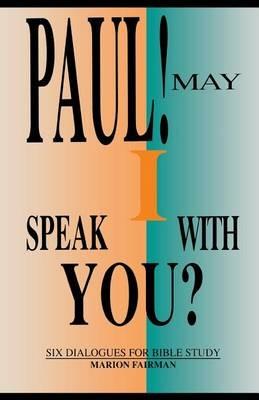 Paul! May I Speak with You?: Six Dialogues for Bible Study - Marion Fairman - cover
