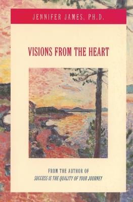 Visions from the Heart - Jennifer James - cover