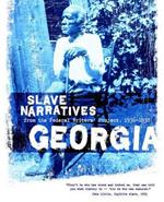 Georgia Slave Narratives: Slave Narratives from the Federal Writers' Project 1936-1938