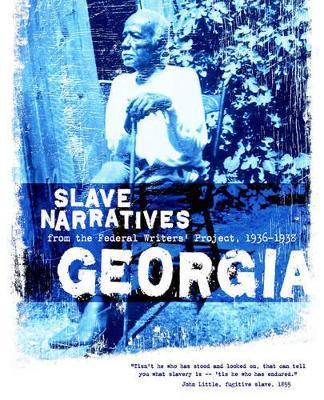 Georgia Slave Narratives: Slave Narratives from the Federal Writers' Project 1936-1938 - cover