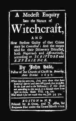 Modest Enquiry Into the Nature of Witchcraft - John Hale - cover