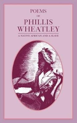 Poems of Phillis Wheatley - Phillis Wheatley - cover