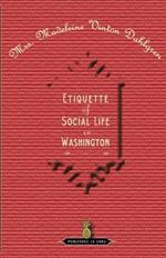 Etiquette of Social Life in Washington