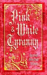 Pink and White Tyranny