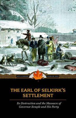 Earl of Selkirk's Settlement: Upon the Red River in North America - cover