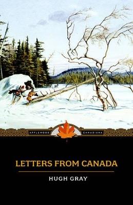 Letters from Canada: Written During a Residence There in the Years 1806, 1807, and 1808 - Hugh Gray - cover