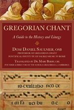 Gregorian Chant: A Guide to the History and Liturgy