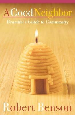 Good Shepherd: Benedict's Guide to a Life in Community - Robert Benson - cover