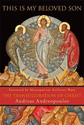 This Is My Beloved Son: The Transfiguration of Christ - Andreas Andreopoulos - cover