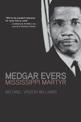 Medgar Evers: Mississippi Martyr - Michael Vinson Williams - cover