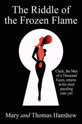 The Riddle of the Frozen Flame - Thomas W Hanshew,Mary E Hanshew - cover