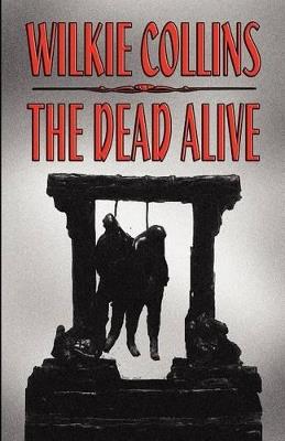 The Dead Alive - Wilkie Collins - cover