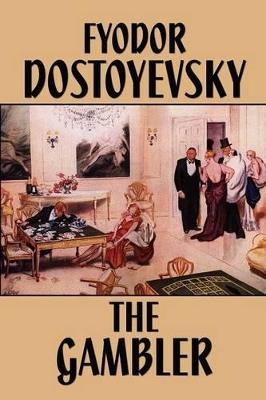 The Gambler - Fyodor Mikhailovich Dostoevsky - cover