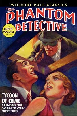 The Phantom Detective: Tycoon of Crime - Robert Wallace - cover