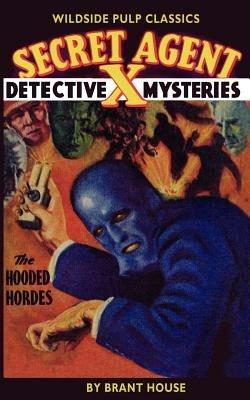 Secret Agent X: The Hooded Hordes - Brant House - cover