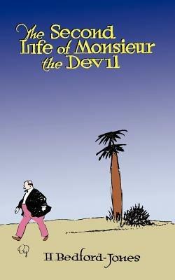 The Second Life of Monsieur the Devil - H Bedford-Jones,H Bedford Jones - cover