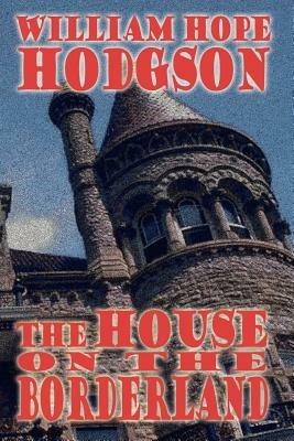 The House on the Borderland - William Hope Hodgson - cover