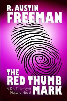 The Red Thumb Mark - R., Austin Freeman - cover