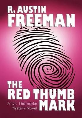 The Red Thumb Mark - R., Austin Freeman - cover