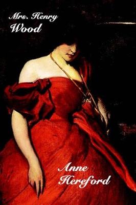 Anne Hereford - Henry Wood,Ellen Wood,Mrs Henry Wood - cover