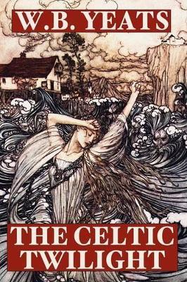 The Celtic Twilight - W., B. Yeats - cover