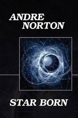 Star Born - Andre Norton - cover