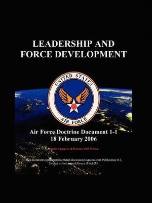 Air Force Doctrinal Document 1-1: Leadership and Force Development - United States Air Force - cover