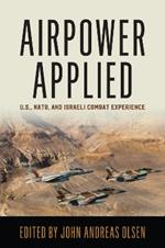 Airpower Applied: U.S., Nato, and Israeli Combat Experience