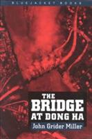 The Bridge at Dong Ha - John Grider Miller - cover
