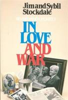 In Love and War: The Story of a Family's Ordeal and Sacrifice During the Vietnam War