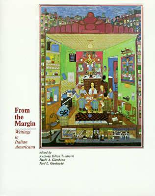From the Margin: Writings in Italian Americana - Anthony Julian, Giordano Tamburri - cover