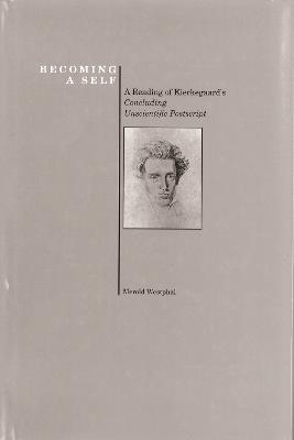 Becoming a Self: Reading of Kierkegaard's ""Concluding Unscientific Postscript - Merold Westphal - cover