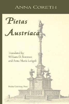 Pietas Austriaca: Austrian Religious Practices in the Baroque Era - Anna Coreth,William D. Bowman - cover