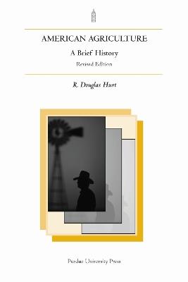 American Agriculture: A Brief History - R.Douglas Hurt - cover