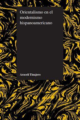 Orientalismo En El Modernismo Hispanoamericano - Araceli Tinajero - cover