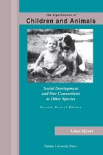 The Significance of Children and Animals: Social Development and Our Connections to Other Species