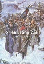 Serbia's Great War: 1914-1918