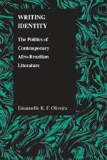 Writing Identity: The Politics of Afro-Brazilian Literature