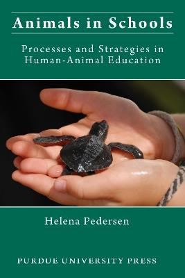 Animals in Schools: Processes and Strategies in Human-animal Education - Helena Pederson - cover